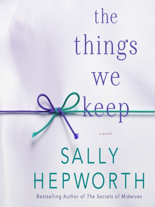 Title details for The Things We Keep by Sally Hepworth - Available